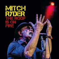 Mitch Ryder: The Roof Is On Fire (180g)