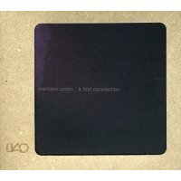 Marconi Union: A Lost Connection -   - (CD / A)