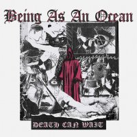 Being As An Ocean: Death Can Wait