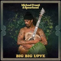 Michael Franti & Spearhead: Big Big Love (Clear...