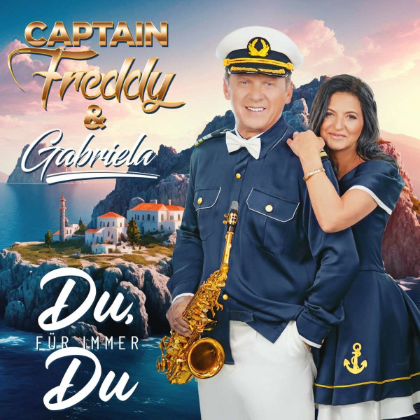 Captain Freddy & Gabriela: Du, für immer Du -   - (CD / D)