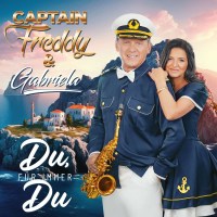 Captain Freddy & Gabriela: Du, für immer Du -...