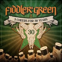 Fiddlers Green: 3 Cheers For 30 Years! -   - (CD / #)