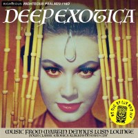 Martin Denny (1911-2005): Deep Exotica: Music From Martin...