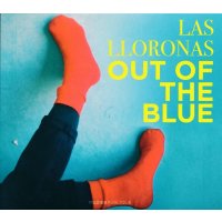 Las Lloronas: Out Of The Blue