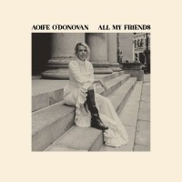 Aoife ODonovan: All My Friends (Yellow Vinyl) -   - (LP / A)