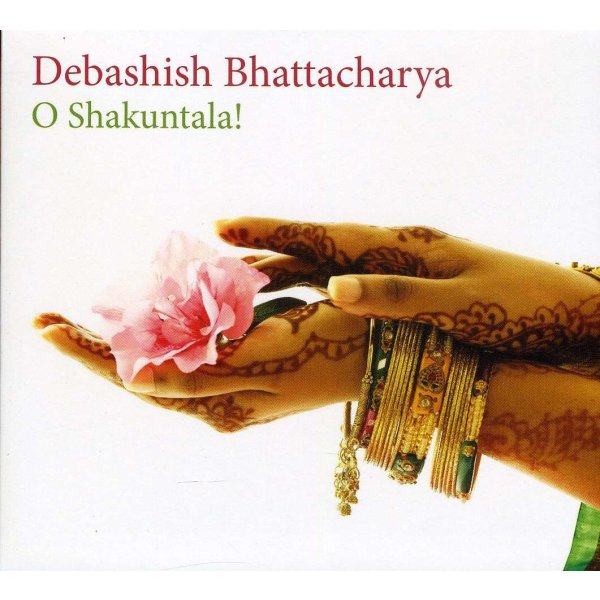 Debashish Bhattacharya: O Shakuntala