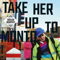 Róisín Murphy: Take Her Up To Monto...