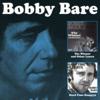 Bobby Bare Sr.: The Winner And Other Losers / Hard Time...