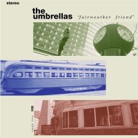 The Umbrellas: Fairweather Friend -   - (CD / F)