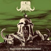 Acid Mammoth: Supersonic Megafauna Collision (Limited...