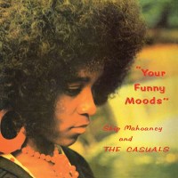 Skip Mahoaney & The Casuals: Your Funny Moods (50th...