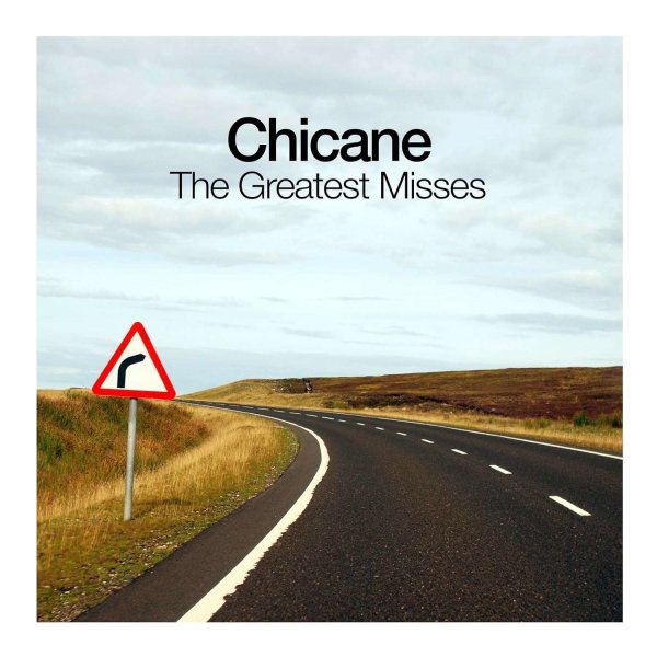 Chicane: The Greatest Misses