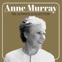 Anne Murray: The Ultimate Collection