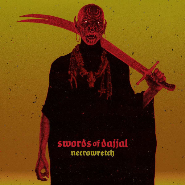 Necrowretch: Swords Of Dajjal (Limited Edition) (Transparent Yellow Vinyl)