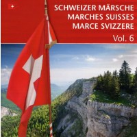 Schweizer Militärmusik: Schweizer Märsche Vol.6