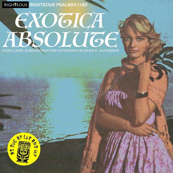 Les Baxter (1922-1996): Exotica Absolute: Four Classic Albums From The Godfather Of Exotica