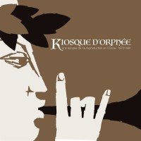 Various Artists: Kiosque DOrphee: Une Epopee De...