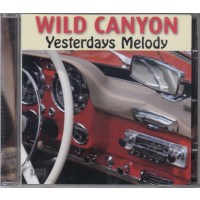 Wild Canyon: Yesterdays Melody -   - (CD / Y)