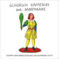 Schorsch Kamerun: Stoppt den Krieg (Schlagt die Schweine...