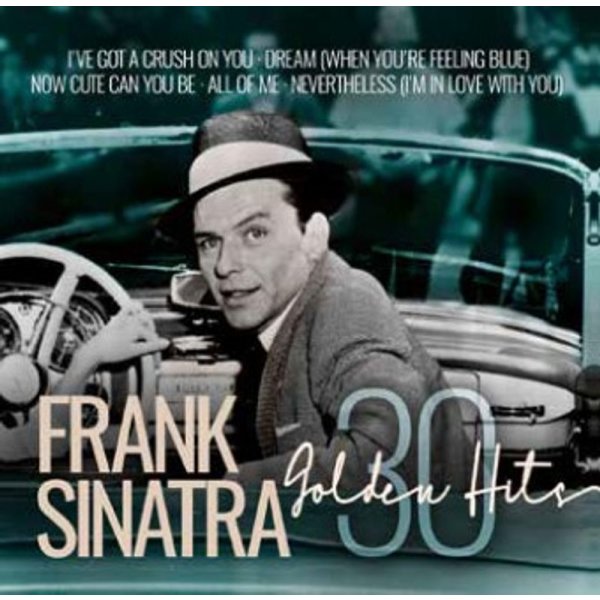 Frank Sinatra (1915-1998): 30 Golden Hits