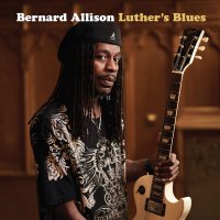 Bernard Allison: Luthers Blues