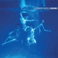 Catherine Wheel: Chrome (180g)