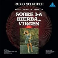 Pablo Schneider: Sobre La Hierba... Virgen (O.S.T.)...