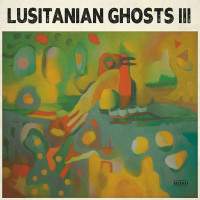 Lusitanian Ghosts: III (Mono Edition)