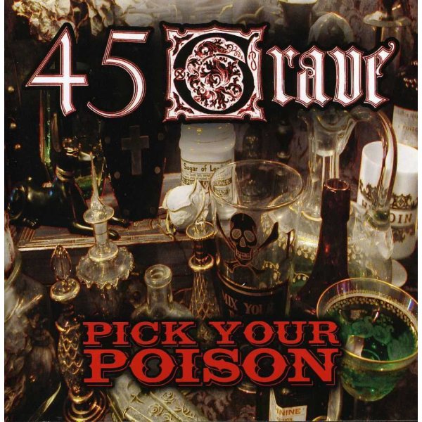 45 Grave: Pick Your Poison (Limited Edition)