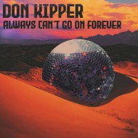 Don Kipper: Always Cant Go On Forever