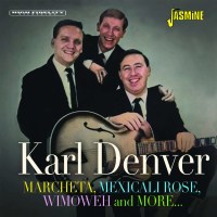 Karl Denver: Marcheta Mexicali Rose Wimoweh & More 1