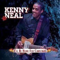 Kenny Neal: Ill Be Home For Christmas