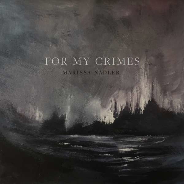 Marissa Nadler: For My Crimes