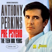 Anthony Perkins: Pre Psycho: The Teen Idol Years  1956 -...