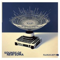 Sounds Of New Soma: Fluxus 2071 (180g) (Limited Edition)