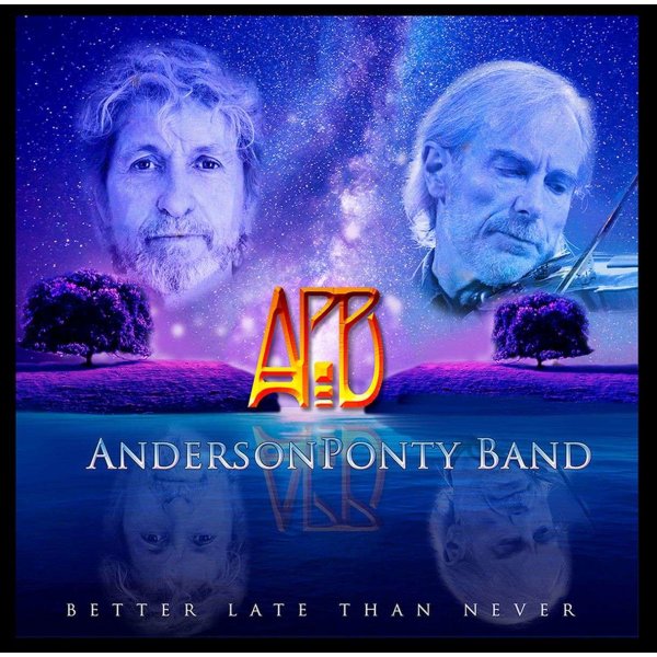 Anderson Ponty Band (Jon Anderson & Jean-Luc Ponty): Better Late Than Never -   - (CD / B)