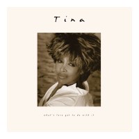 Tina Turner: Tina: Whats Love Got To Do With It? (2023 Remaster) (30th Anniversary Edition)