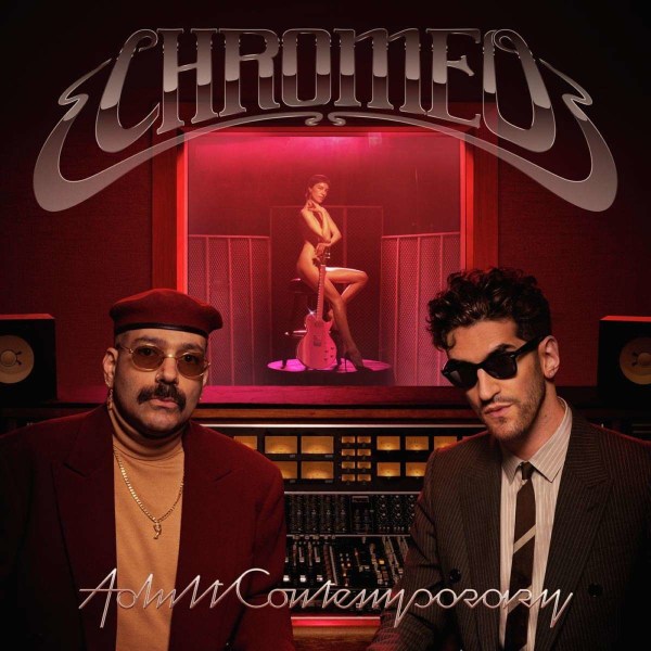 Chromeo: Adult Contemporary