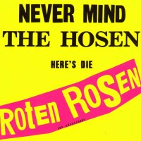 Die Roten Rosen: Never Mind The Hosen