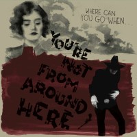 Various Artists: Youre Not From Around Here