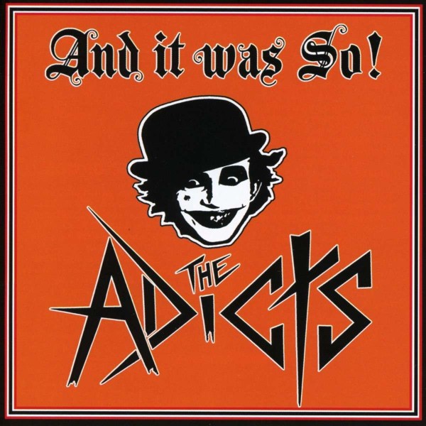 The Adicts: And It Was So!