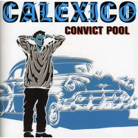 Calexico: Convict Pool (EP)