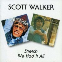 Scott Walker: Stretch / We Had It All