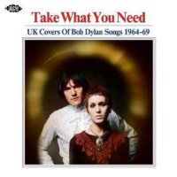 Various: Take What You Need: UK Covers Of Bob Dylan Songs...