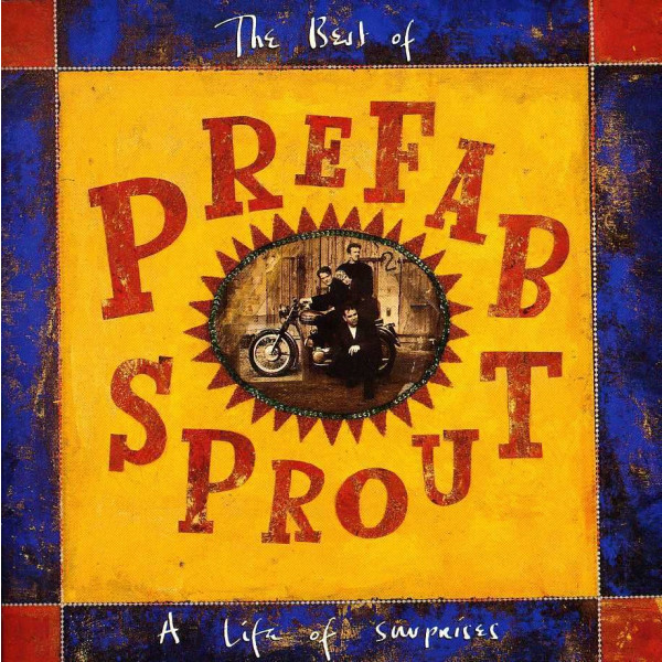 Prefab Sprout: The Best Of Prefab Sprout: A Life Of Surprises