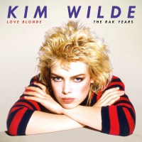 Kim Wilde: Love Blonde: The RAK Years 1981 - 1983