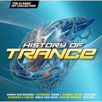 Various Artists: History Of Trance: The Classic Hit...