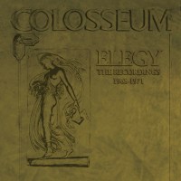 Colosseum: Elegy: The Recordings 1968 - 1971 - tonpool...