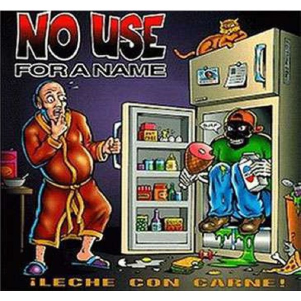 No Use For A Name: Leche Con Carne